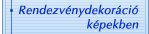 Rendezvénydekoráció képekben